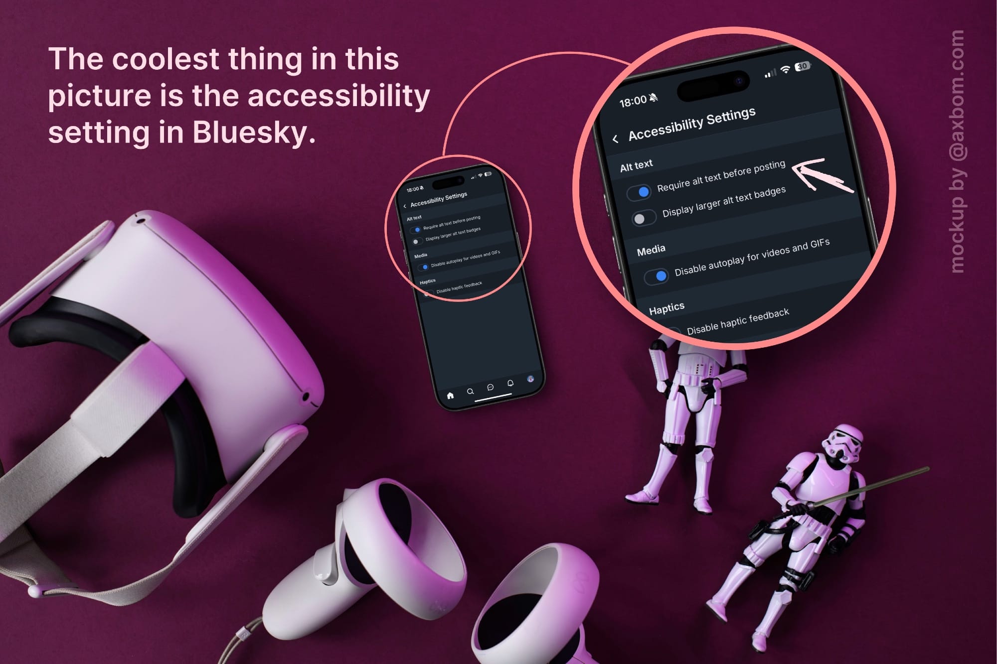 A photo, from above, of items on a well-lit purple flat surface. To the left is a white virtual reality headset with controllers. To the right are figurines of stormtroopers from the Star Wars franchise. In the middle is a phone displaying the Bluesky settings screen. A circular enlargement of the top of the phone shows an arrow pointing to a specific setting: "Require alt text before posting”. In the top left a sentence of text reads: “The coolest thing in this picture is the accessibility setting in Bluesky”.