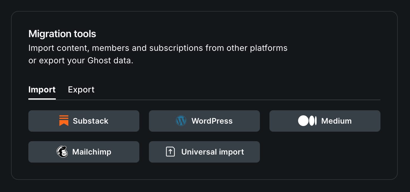 Screenshot from the Ghost content management backend showing buttons for importing content from Substack, Wordpress, Medium, Mailchimp and something called Universal import.