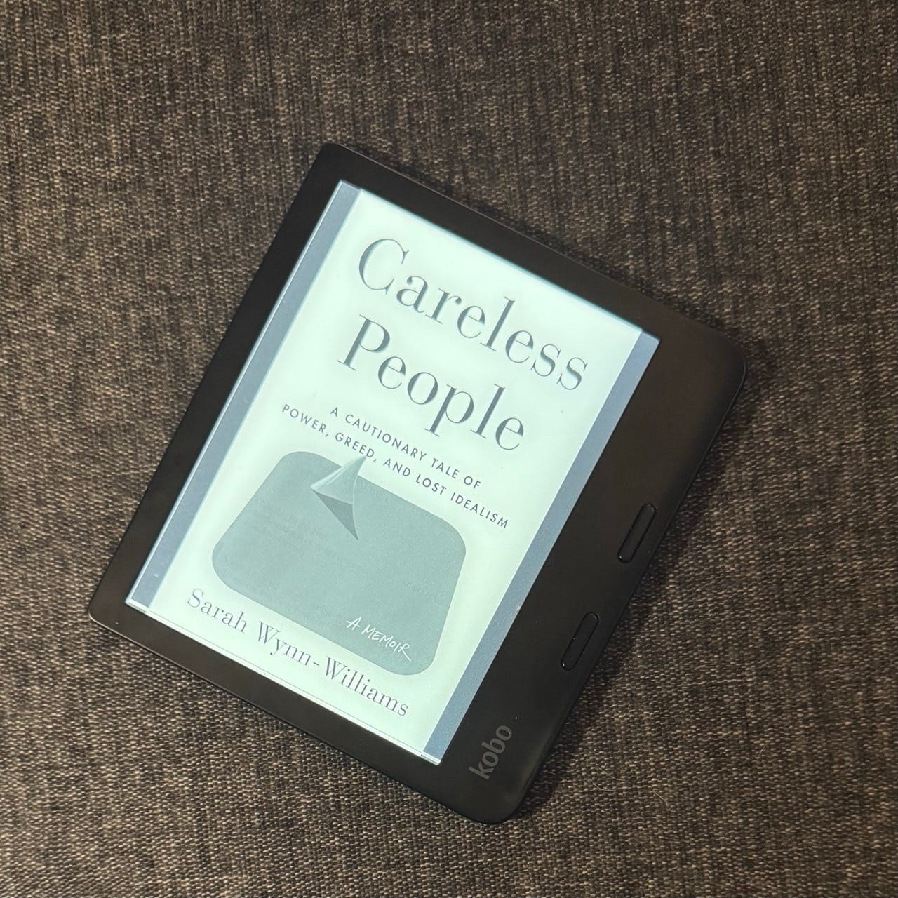 Photo of a Kobo e-book reader showing the cover of the book Careless People by Sarah Wynn-Williams. The subtitle of the book is ”A Cautionary Tale of Power, Greed and Lost Idealism”.