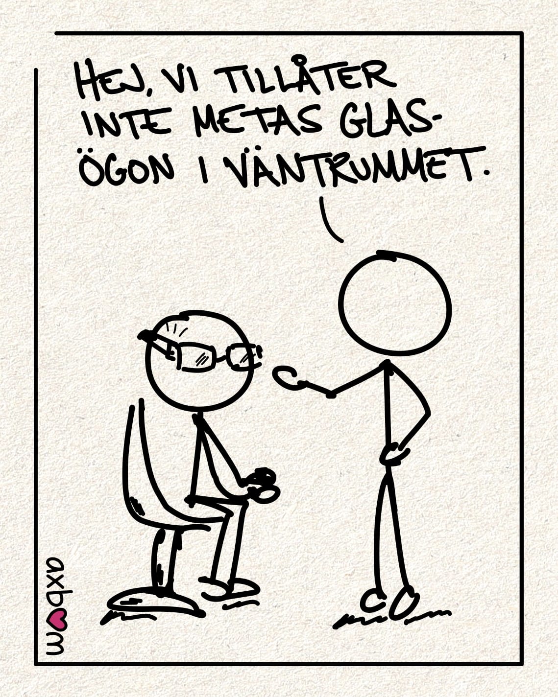Panel 1 av 3.
Streckfigur med glasögon som sitter ner pÄ en stol. Streckfigur 2 sÀger: "Hej vi tillÄter inte Metas glasögon i vÀntrummet."