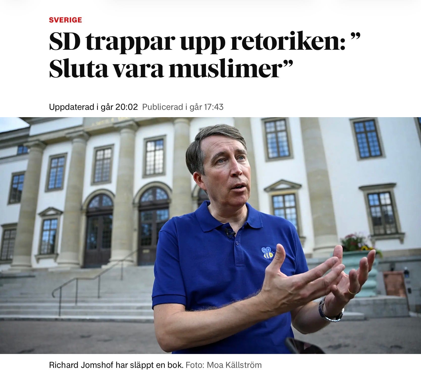 DN-rubrik: SD trappar upp retoriken: âSluta vara muslimerâ
Bild pÄ Richard Jomshof