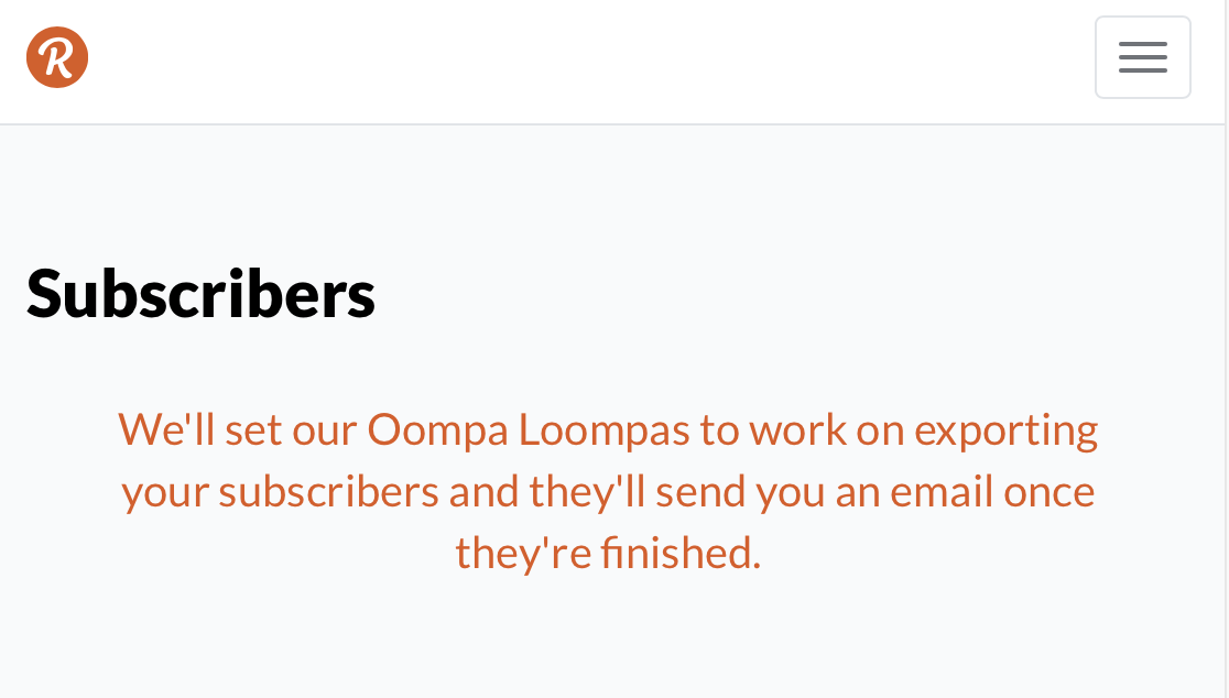 Screenshot from Revue showing the message: "We'll set our Oompa Loompas to work on exporting your subscribers and they'll send you an email once they're finished."